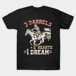 3 Barrels 2 Hearts 1 Dream I Horseback Riding T-Shirt